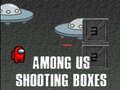 Joc Printre noi Shooting Boxes  on-line