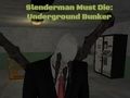 Joc Slenderman trebuie să moară: Bunker subteran on-line