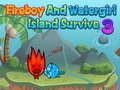 Joc Fireboy Watergirl Island Survival 3 on-line