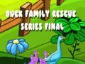Joc Finala seriei Duck Family Rescue  on-line