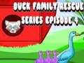 Joc Serialul Duck Family Rescue Episodul 4  on-line