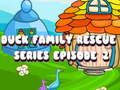 Joc Serialul Duck Family Rescue Episodul 2  on-line