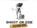 Joc Duel occidental Shoot or Die on-line Joc Duel occidental Shoot or Die on-line