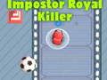 Joc Impostor Royal Killer on-line
