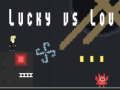 Joc Lucky vs Lou on-line