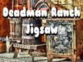 Joc Deadman Ranch Jigsaw on-line