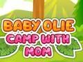 Joc Baby Olie Tabără cu mama  on-line