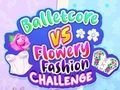 Joc Balletcore vs Flowery Fashion Challenge on-line