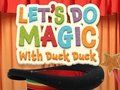 Joc Să facem magie cu Duck Duck  on-line