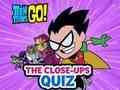 Joc Teen Titans Go! Testul de prim-planuri  on-line