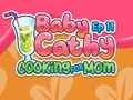 Joc Baby Cathy Ep11: Gătit pentru mama  on-line