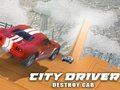 Joc City Driver: Distruge mașina  on-line