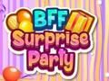 Joc Petrecere surpriză BFF  on-line