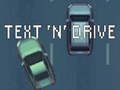 Joc Text 'n' Drive on-line