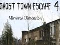 Joc Ghost Town Escape 4 Dimensiunea în oglindă  on-line