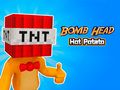 Joc Cartof fierbinte cu cap de bombă on-line