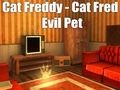 Joc Cat Freddy - Pisica de companie Evil Fred Evil on-line