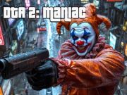Joc DTA 2 Maniac  on-line