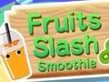 Joc Fruits Slash Smoothie on-line