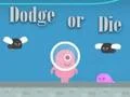 Joc Dodge Or Die on-line