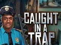 Joc Caught In a Trap on-line