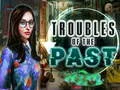 Joc Troubles of the past on-line
