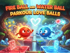Joc Fire Ball and Water Ball: Parkour Love Balls on-line
