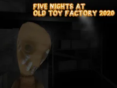 Joc Five Nights at Old Toy Factory 2020 on-line