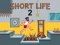 Joc Short Life 2 on-line