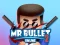 Joc Mr bullet 2 online on-line