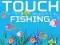 Joc Touch Fishing on-line
