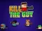 Joc Kill The Guy on-line