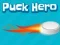 Joc Puck Hero on-line