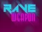 Joc Rave Weapon on-line