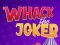 Joc Whack The Joker on-line