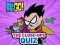 Joc Teen Titans Go! The Close-ups Quiz on-line