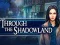 Joc Through the Shadowland on-line