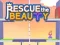 Joc Rescue The Beauty on-line