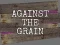 Joc Against the Grain on-line