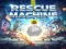 Joc Rescue machine on-line