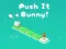 Joc Push It Bunny on-line