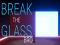 Joc Break the Glass Bro on-line