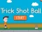 Joc Trick Shot Ball on-line