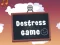 Joc Destress Game on-line