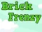 Joc Brick Frenzy on-line