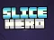 Joc Slice Hero on-line