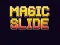 Joc Magic Slide on-line