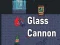 Joc Glass Cannon on-line