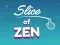Joc Slice of Zen on-line