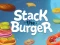 Joc Stack The Burger on-line